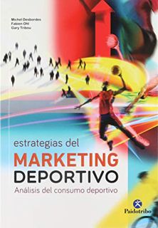 [Access] EBOOK EPUB KINDLE PDF Estrategias del marketing deportivo. Análisis del consumo deportivo (