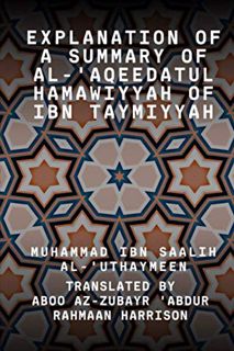 ACCESS [EPUB KINDLE PDF EBOOK] Explanation of a summary of Al-'Aqeedatul Hamawiyyah of Ibn Taymiyyah