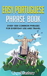 VIEW EBOOK EPUB KINDLE PDF Easy Portuguese Phrase Book: Over 1500 Common Phrases For Everyday Use An