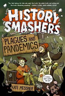 View [KINDLE PDF EBOOK EPUB] History Smashers: Plagues and Pandemics by  Kate Messner &  Falynn Koch