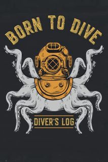 GET PDF EBOOK EPUB KINDLE Scuba Diver Log Book with Vintage Octopus: An Elegant black vintage Born t