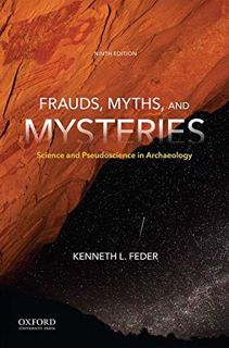 [Get] [KINDLE PDF EBOOK EPUB] Frauds, Myths, and Mysteries: Science and Pseudoscience in Archaeology
