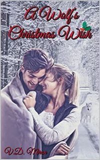 [VIEW] PDF EBOOK EPUB KINDLE A Wolf’s Christmas Wish (Wolves of Vermont Book 2) by  V.D. Miron 📮