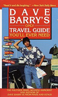 [READ] [KINDLE PDF EBOOK EPUB] Dave Barry's Only Travel Guide You'll Ever Need by  Dave Barry 📙
