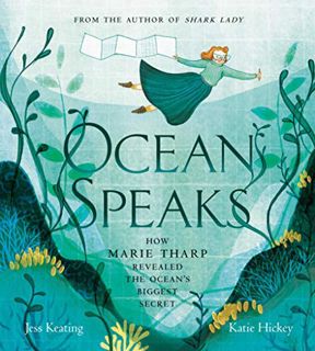 VIEW KINDLE PDF EBOOK EPUB Ocean Speaks: How Marie Tharp Revealed the Ocean's Biggest Secret by  Jes