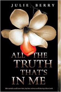 GET [PDF EBOOK EPUB KINDLE] All the Truth That's in Me by Julie Berry 📒