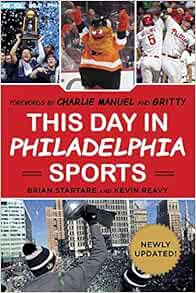 GET KINDLE PDF EBOOK EPUB This Day in Philadelphia Sports by Brian Startare,Kevin Reavy,Charlie Manu