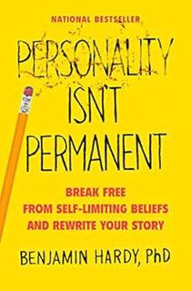 [VIEW] EPUB KINDLE PDF EBOOK Personality Isn't Permanent: Break Free from Self-Limiting Beliefs and