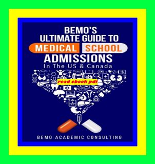 [READING BOOK] BeMo's Ultimate Guide to Medical School Admissions in the U.S. and Canada Learn to P