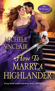VIEW [PDF EBOOK EPUB KINDLE] How to Marry a Highlander: A Steamy Medieval Scottish Romance (The McTi