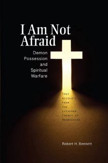 View EPUB KINDLE PDF EBOOK I Am Not Afraid: Demon Possession and Spiritual Warfare by  Robert H Benn