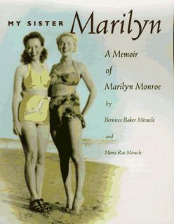 Read KINDLE PDF EBOOK EPUB My Sister Marilyn: A Memoir of Marilyn Monroe by  Berniece Baker Miracle