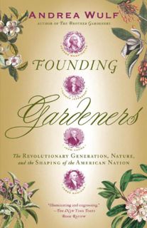 Read EBOOK EPUB KINDLE PDF Founding Gardeners by  Andrea Wulf 🎯