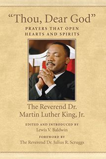 [ACCESS] EPUB KINDLE PDF EBOOK "Thou, Dear God": Prayers That Open Hearts and Spirits (King Legacy)