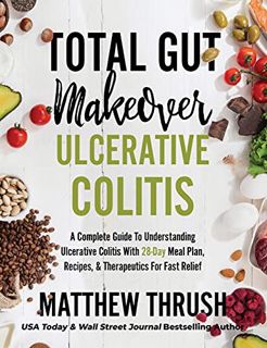 [VIEW] KINDLE PDF EBOOK EPUB Total Gut Makeover: Ulcerative Colitis: A Complete Guide To Understandi