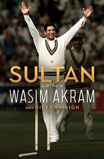 [Read] [KINDLE PDF EBOOK EPUB] Sultan: A Memoir by  Wasim Akram &  Gideon Haigh 📝
