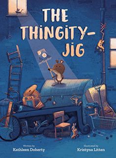 [Read] [KINDLE PDF EBOOK EPUB] The Thingity-Jig by  Kathleen Doherty &  Kristyna Litten 📗