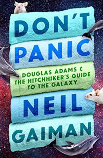 READ [EBOOK EPUB KINDLE PDF] Don't Panic: Douglas Adams & The Hitchhiker's Guide to the Galaxy by  N