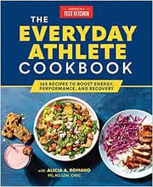 Access [EPUB KINDLE PDF EBOOK] The Everyday Athlete Cookbook: 165 Recipes to Boost Energy, Performan