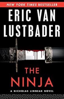 ACCESS [EPUB KINDLE PDF EBOOK] The Ninja (The Nicholas Linnear Series Book 1) by Eric Van Lustbader