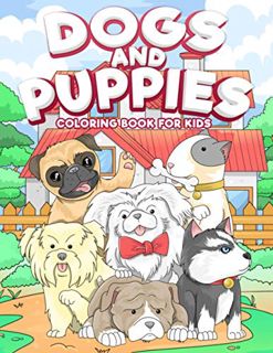 Access KINDLE PDF EBOOK EPUB Dogs and Puppies Coloring Book For Kids: Puppy Coloring Book for Childr