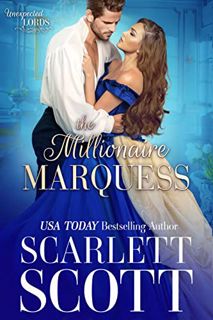 ACCESS KINDLE PDF EBOOK EPUB The Millionaire Marquess (Unexpected Lords Book 3) by  Scarlett Scott �