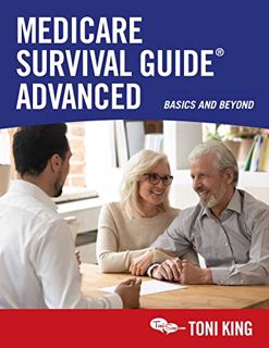 [READ] EBOOK EPUB KINDLE PDF Medicare Survival Guide Advanced: Basics and Beyond by  Toni King 📂