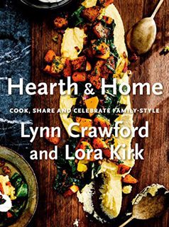 Access EBOOK EPUB KINDLE PDF Hearth & Home: Cook, Share, and Celebrate Family-Style by  Lynn Crawfor