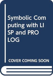 ACCESS [KINDLE PDF EBOOK EPUB] Symbolic Computing with LISP and PROLOG by  Robert A. Mueller &  Rex