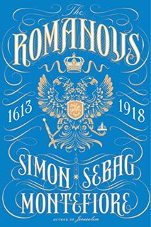 View [PDF EBOOK EPUB KINDLE] The Romanovs: 1613-1918 by  Simon Sebag Montefiore 💔
