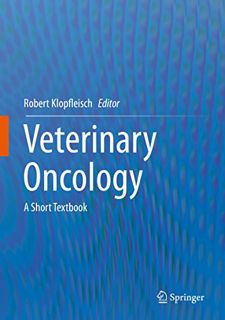 [GET] [EBOOK EPUB KINDLE PDF] Veterinary Oncology: A Short Textbook by  Robert Klopfleisch 💘