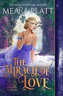 READ [EPUB KINDLE PDF EBOOK] The Miracle of Love (The Book of Love 15) by Meara Platt 💗