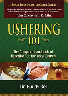 [READ] [KINDLE PDF EBOOK EPUB] Ushering 101: The Complete Handbook of Ushering For the Local Church