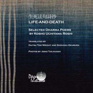[VIEW] PDF EBOOK EPUB KINDLE Life-and-Death: Selected Dharma Poems by  Kosho Uchiyama,Daitsu Tom Wri