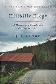 GET EPUB KINDLE PDF EBOOK Hillbilly Elegy: A Memoir of a Family and Culture in Crisis by J. D. Vance