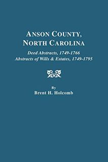 Access EBOOK EPUB KINDLE PDF Anson County, North Carolina Deed Abstracts, 1749-1766, Abstracts of Wi