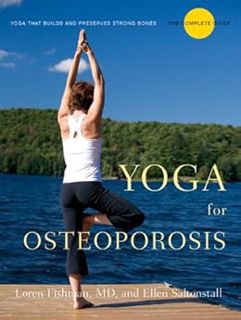 [Read] EBOOK EPUB KINDLE PDF Yoga for Osteoporosis: The Complete Guide by Loren Fishman,Ellen Salton
