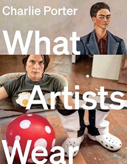 [VIEW] [EBOOK EPUB KINDLE PDF] What Artists Wear by  Charlie Porter 🗂️
