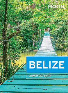 [Access] [KINDLE PDF EBOOK EPUB] Moon Belize (Travel Guide) by  Lebawit Lily Girma ✔️