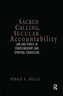 [Read] PDF EBOOK EPUB KINDLE Sacred Calling, Secular Accountability: Law and Ethics in Complementary