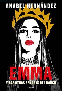 [Read] [EPUB KINDLE PDF EBOOK] Emma y las otras señoras del narco / Emma and Other Narco Women (Span