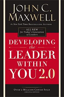 VIEW KINDLE PDF EBOOK EPUB Developing the Leader Within You 2.0 (Developing the Leader Series) by  J