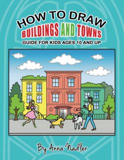 Access KINDLE PDF EBOOK EPUB How to draw buildings and towns - guide for kids ages 10 and up: Tips f