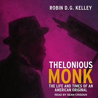 [Get] KINDLE PDF EBOOK EPUB Thelonious Monk: The Life and Times of an American Original by  Robin DG