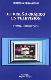 [GET] [PDF EBOOK EPUB KINDLE] El diseño gráfico en televisión: Técnica, lenguaje y arte (Signo E Ima