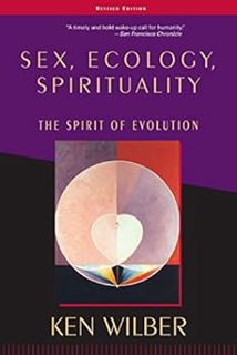[ACCESS] KINDLE PDF EBOOK EPUB Sex, Ecology, Spirituality: The Spirit of Evolution, Second Edition b