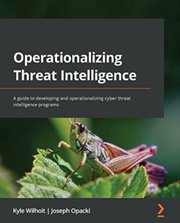Get EPUB KINDLE PDF EBOOK Operationalizing Threat Intelligence: A guide to developing and operationa
