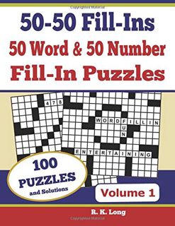 [View] [KINDLE PDF EBOOK EPUB] 50-50 Fill-Ins, Volume 1: 50 Word Fill-In Puzzles and 50 Number Fill-