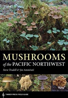 View EPUB KINDLE PDF EBOOK Mushrooms of the Pacific Northwest (A Timber Press Field Guide) by  Steve