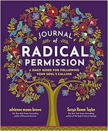 [ACCESS] EBOOK EPUB KINDLE PDF Journal of Radical Permission: A Daily Guide for Following Your Soul’